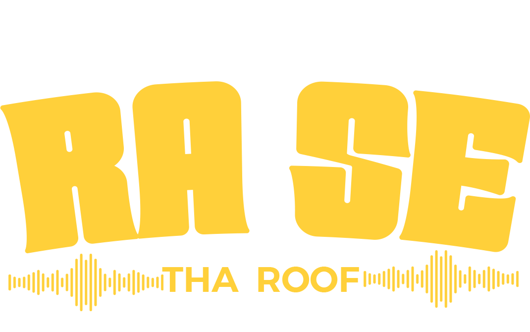 Raise Tha Roof